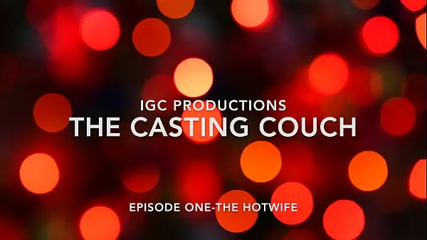 Mostra The Casting Couch-Part One- The Hotwife-Katrina Naglo clip dell'unità